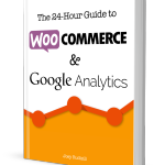 The 24-Hour Guide to WooCommerce and Google Analytics